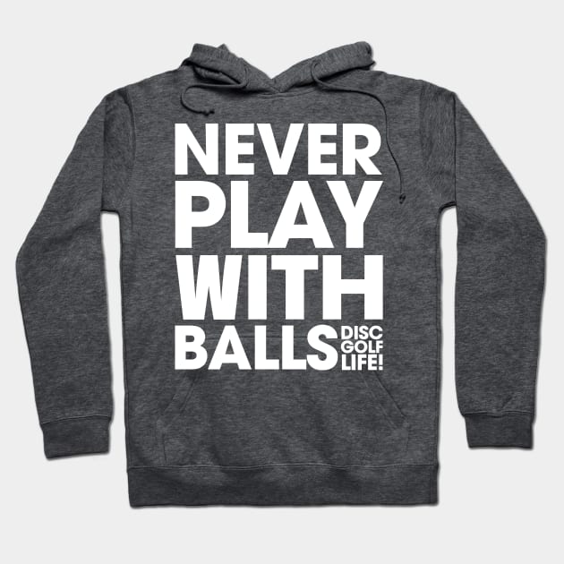 Never Play With Balls White Hoodie by MEWETT